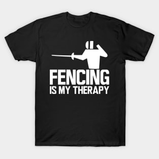 Fencing is my therapy T-Shirt